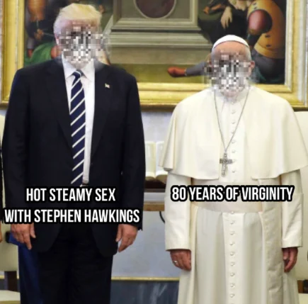 Edgy meme for Pope Francis swatting Trump’s hand (Vatican meeting, 2017)