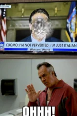 Poor meme for Andrew Cuomo: “I’m not perverted, I’m just Italian”